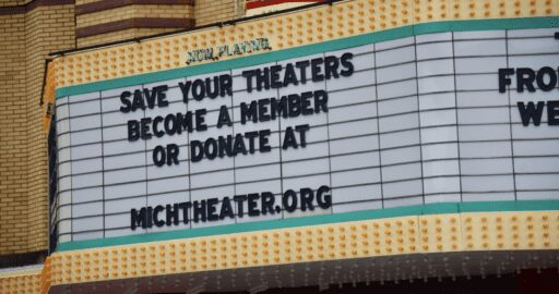Outdoor photo close-up of the Michigan Theater Marquee saying save your theaters, become and member, or donate at michtheater.org